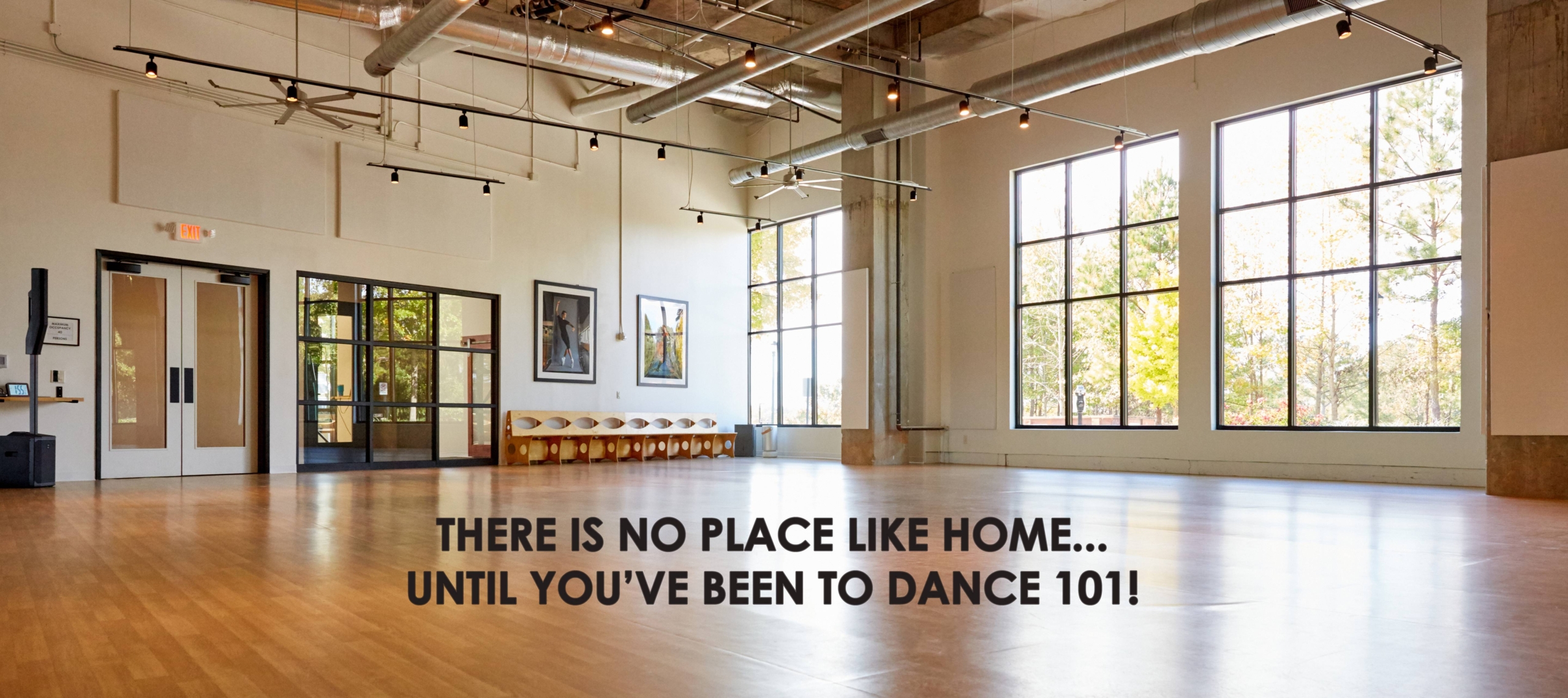 Picture of a dance studio with the quote There is No Place Like Home... Until You've Been to Dance 101!